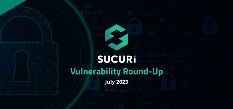 WordPress Vulnerability & Patch Roundup — July 2023